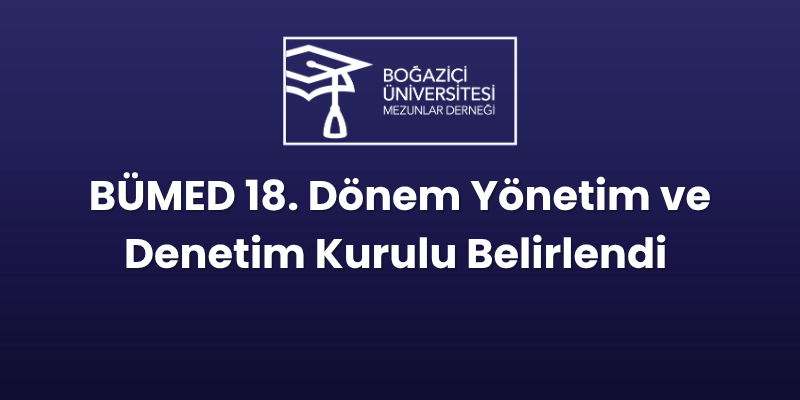 18. Dönem Yönetim ve Denetim Kurulu Belirlendi