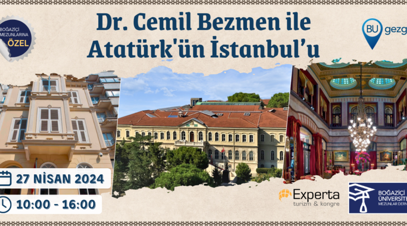 Dr. Cemil Bezmen ile Atatürk’ün İstanbul’u