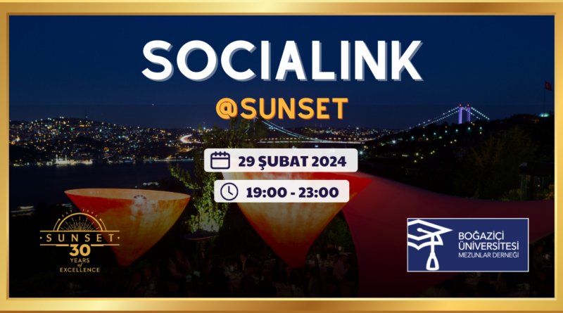 Socialink @Sunset – Boğaziçililer Buluşuyor!